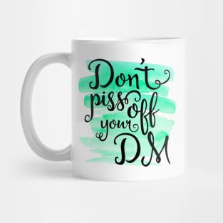 Don't Piss Off your DM Mug